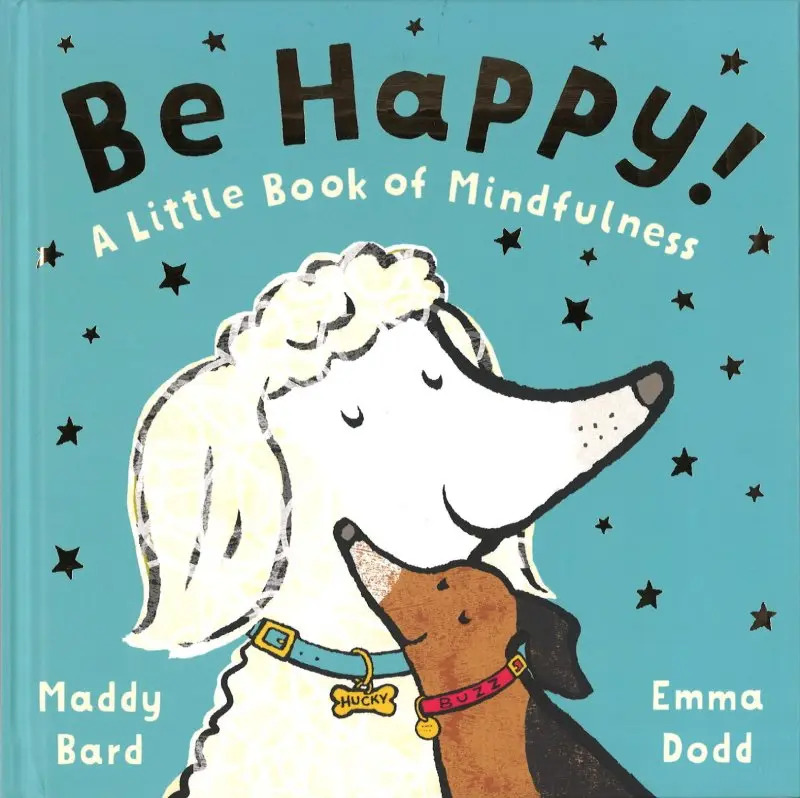 Be happy! :a little book of mindfulness 